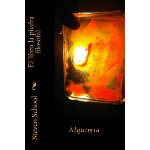 El Libro La Piedra Filosofal: Alquimia Paperback, Createspace Independent Publishing Platform