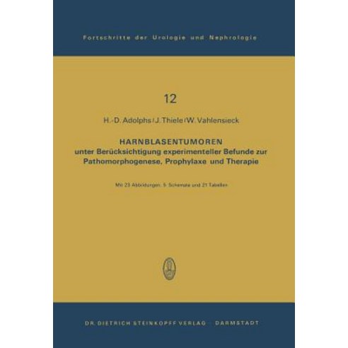Harnblasentumoren: Unter Berucksichtigung Experimenteller Befunde Zur Pathomorphogenese Prophylaxe Und Therapie Paperback, Springer