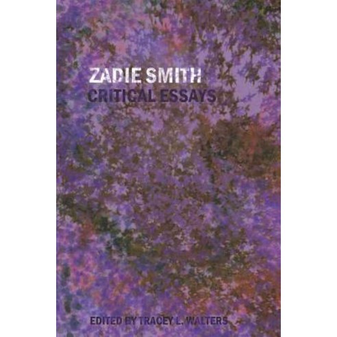 Zadie Smith: Critical Essays Paperback, Peter Lang Inc., International Academic Publi