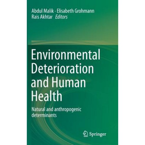 Environmental Deterioration and Human Health: Natural and Anthropogenic Determinants Hardcover, Springer