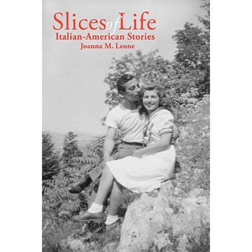 Slices of Life: Italian-American Stories Paperback, Authorhouse