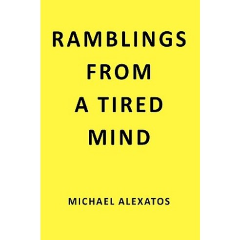 Ramblings from a Tired Mind Paperback, Authorhouse