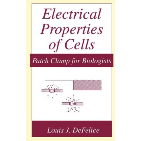 Electrical Properties of Cells: Patch Clamp for Biologists Hardcover, Springer