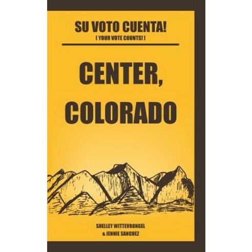 Center Colorado: Su Voto Cuenta! Hardcover, Old John Publishing