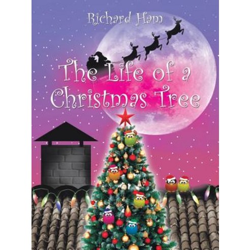 The Life of a Christmas Tree Paperback, Authorhouse