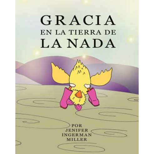 Gracia En La Tierra de La NADA Paperback, Createspace Independent Publishing Platform