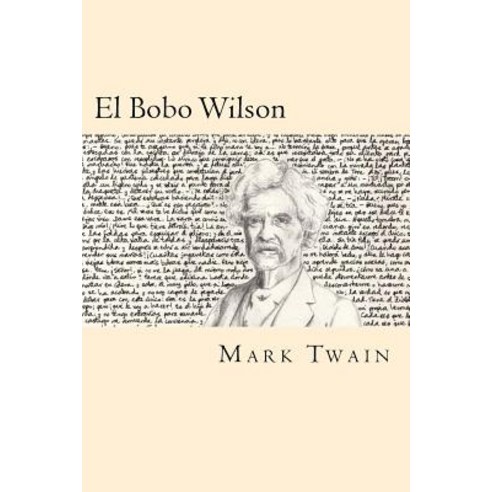 El Bobo Wilson (Spanish Edition) Paperback, Createspace Independent Publishing Platform
