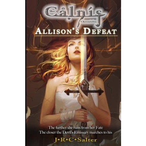 Allison''s Defeat: The Calnis Chronicles Paperback, Createspace Independent Publishing Platform