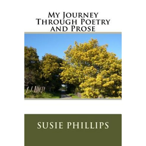 My Journey Through Poetry and Prose Paperback, Createspace Independent Publishing Platform