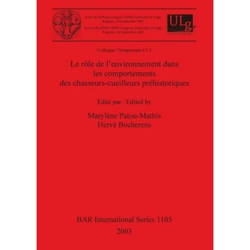 Le Role de L''Environnement Dans Les Comportements Des Chasseurs-Cueilleurs Prehistoriques Paperback, British Archaeological Reports Oxford Ltd