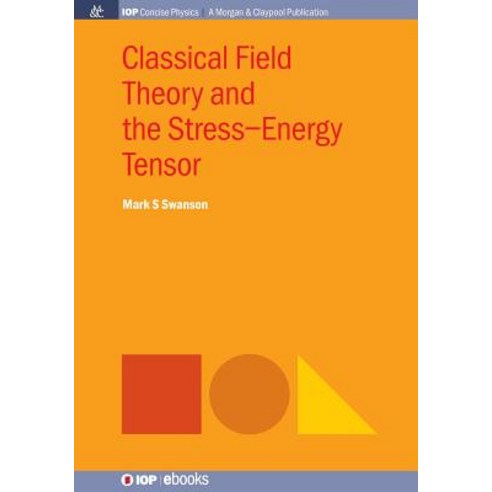 Classical Field Theory and the Stress-Energy Tensor Paperback, Morgan & Claypool