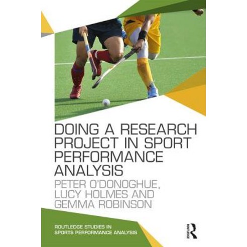 Doing a Research Project in Sport Performance Analysis Paperback, Routledge