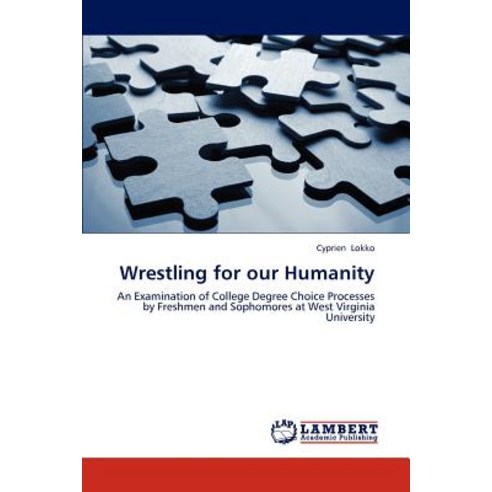Wrestling for Our Humanity Paperback, LAP Lambert Academic Publishing