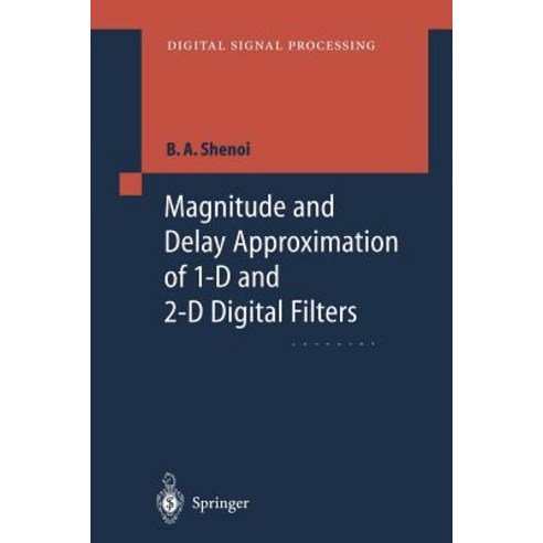 Magnitude and Delay Approximation of 1-D and 2-D Digital Filters Paperback, Springer