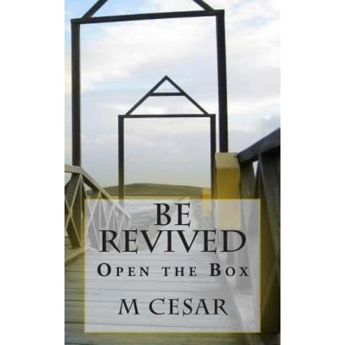 Be Revived: Open the Box Paperback, Createspace Independent Publishing Platform