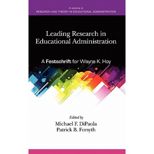 Leading Research in Educational Administration: A Festschrift for Wayne K. Hoy (Hc) Hardcover, Information Age Publishing