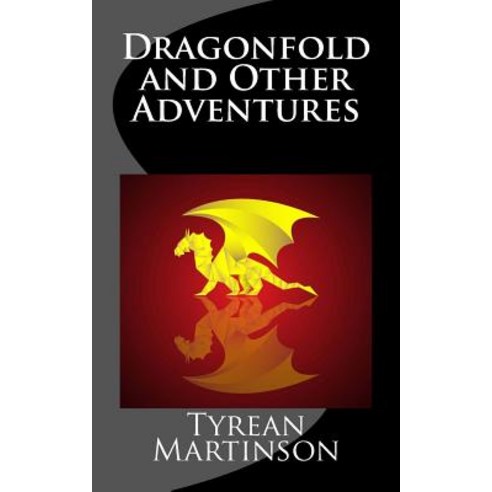 Dragonfold and Other Adventures: A Speculative Fiction Collection Paperback, Createspace Independent Publishing Platform