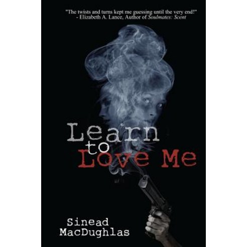 Learn to Love Me Paperback, Crushing Hearts and Black Butterfly Publishin
