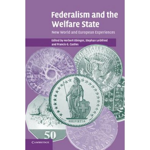 Federalism and the Welfare State: New World and European Experiences Paperback, Cambridge University Press