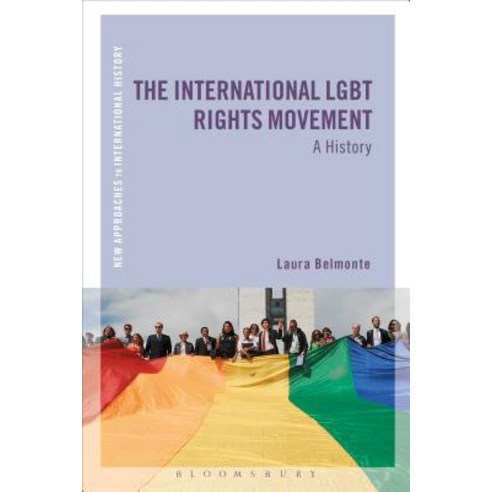 The International Lgbt Rights Movement: A History Hardcover, Bloomsbury Academic