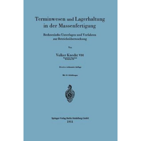 Terminwesen Und Lagerhaltung in Der Massenfertigung: Rechnerische Unterlagen Und Verfahren Zur Betriebsuberwachung Paperback, Springer