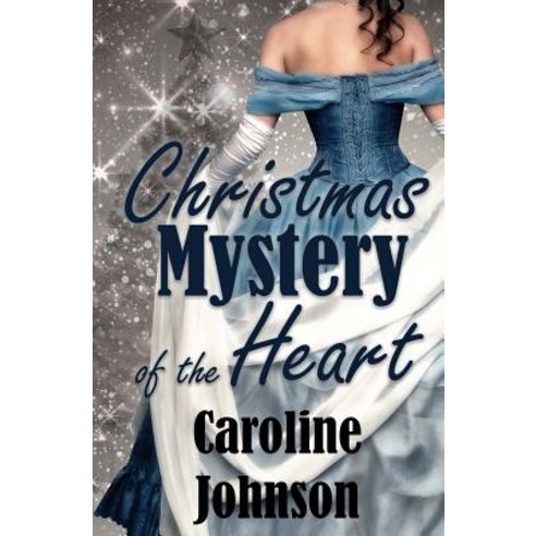 Christmas Mystery of the Heart: Clean Short Read Regency Mystery Romance Paperback, Createspace Independent Publishing Platform