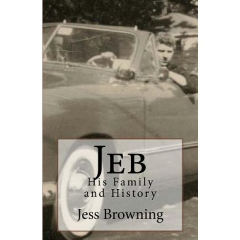 Jeb: His Family and History Paperback, Createspace Independent Publishing Platform