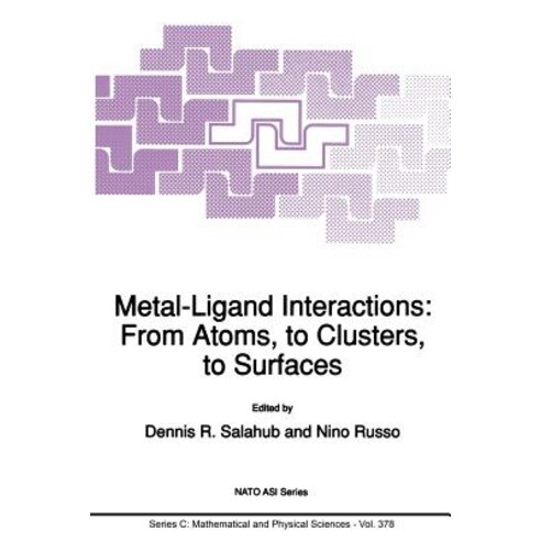 Metal-Ligand Interactions: From Atoms to Clusters to Surfaces Paperback, Springer