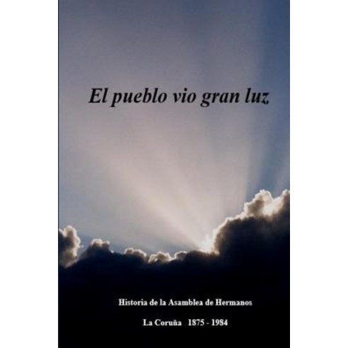 El Pueblo Vio Gran Luz Paperback, Createspace Independent Publishing Platform