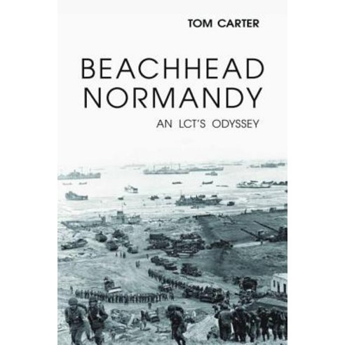 Beachhead Normandy: An LCT''s Odyssey Hardcover, Potomac Books
