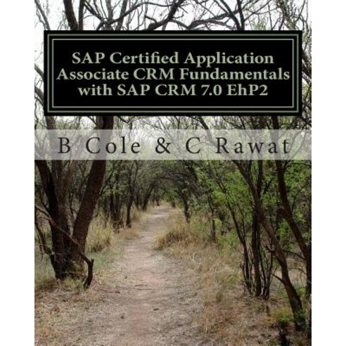 SAP Certified Application Associate Crm Fundamentals with SAP Crm 7.0 Ehp2 Paperback, Createspace
