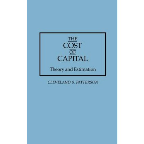 The Cost of Capital: Theory and Estimation Hardcover, Quorum Books - 가격 ...