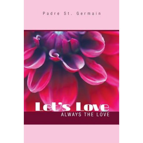 Let''s Love: Always the Love Paperback, Authorhouse