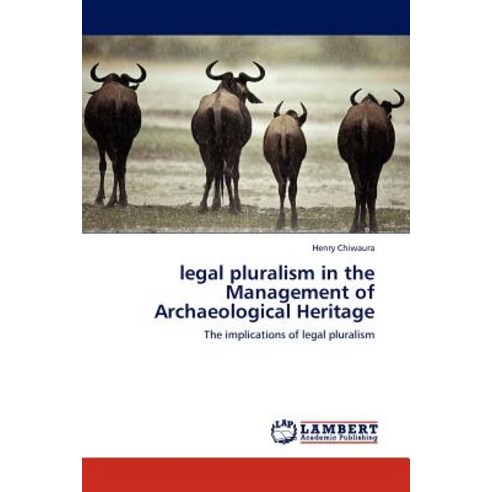 Legal Pluralism in the Management of Archaeological Heritage Paperback, LAP Lambert Academic Publishing