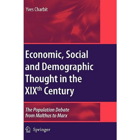 Economic Social and Demographic Thought in the XIXth Century: The Population Debate from Malthus to Marx Hardcover, Springer
