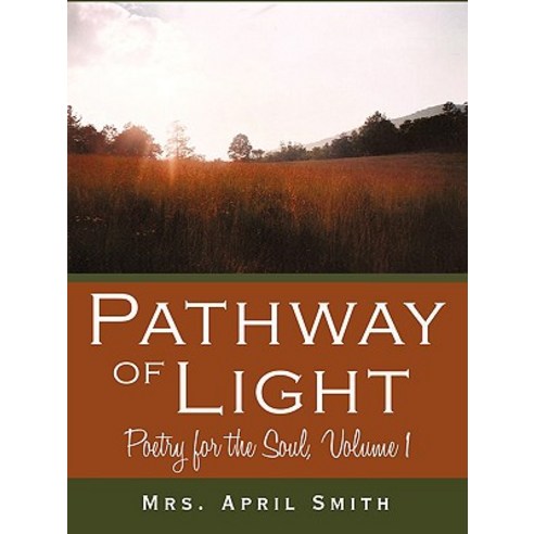 Pathway of Light: Poetry for the Soul Volume 1 Paperback, iUniverse