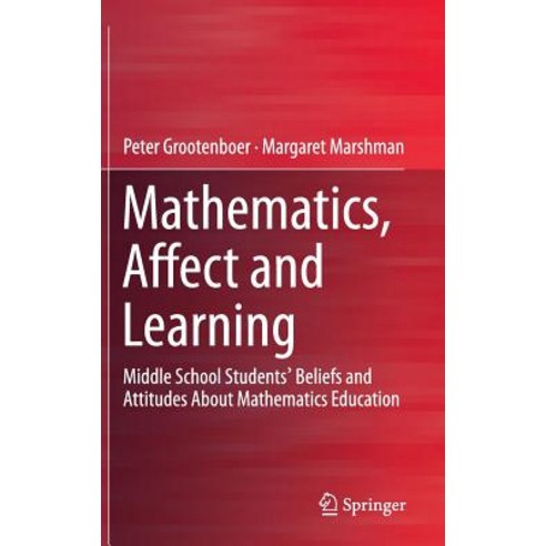 Mathematics Affect and Learning: Middle School Students'' Beliefs and Attitudes about Mathematics Education Hardcover, Springer