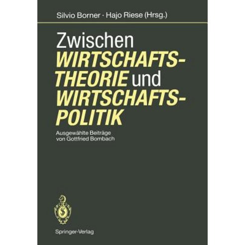 Zwischen Wirtschaftstheorie Und Wirtschaftspolitik: Ausgewahlte ...