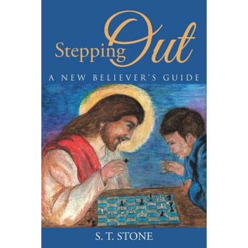 Stepping Out: A New Believer''s Guide Paperback, WestBow Press