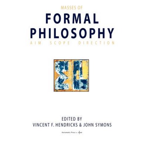 Masses of Formal Philosophy Paperback, Automatic Press Publishing
