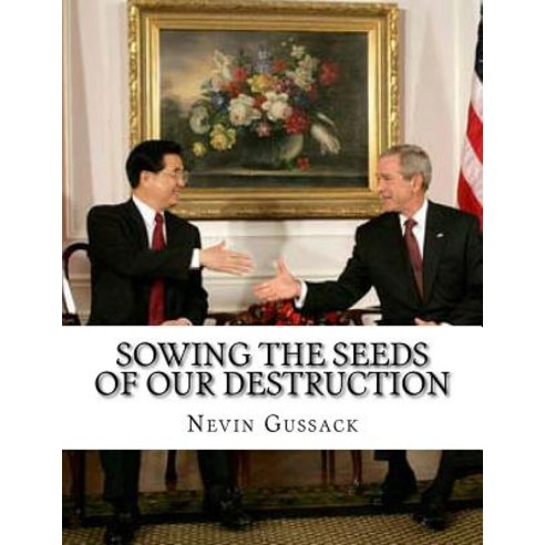 Sowing the Seeds of Our Destruction: Useful Idiots on the "Right" Paperback, Createspace Independent Publishing Platform