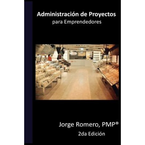 Administracion de Proyectos Para Emprendedores Paperback, Createspace Independent Publishing Platform