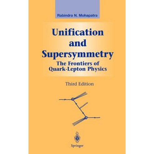 Unification and Supersymmetry: The Frontiers of Quark-Lepton Physics Hardcover, Springer