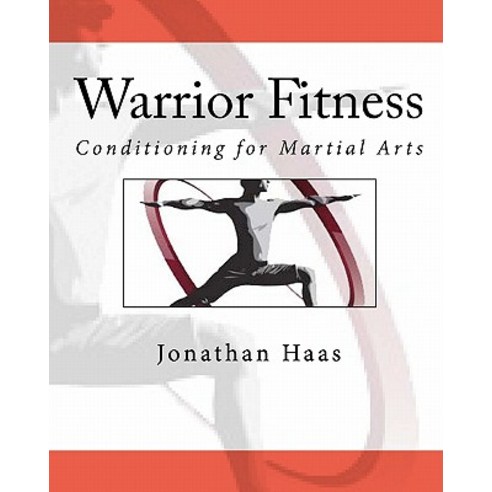 Warrior Fitness: Conditioning for Martial Arts Paperback, Createspace Independent Publishing Platform