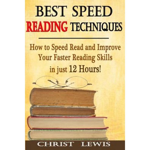 Best Speed Reading Techniques: How to Speed Read and Improve Your ...