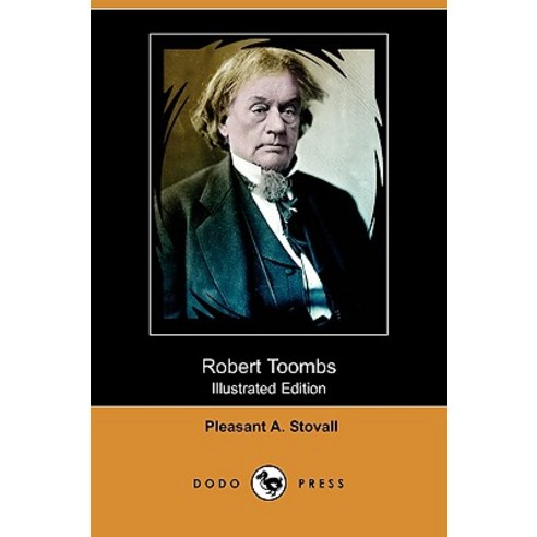 Robert Toombs (Illustrated Edition) (Dodo Press) Paperback, Dodo Press