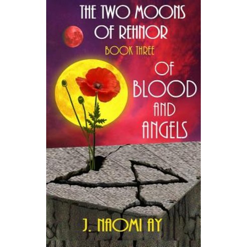 Of Blood and Angels: The Two Moons of Rehnor Book 3 Paperback, Createspace Independent Publishing Platform