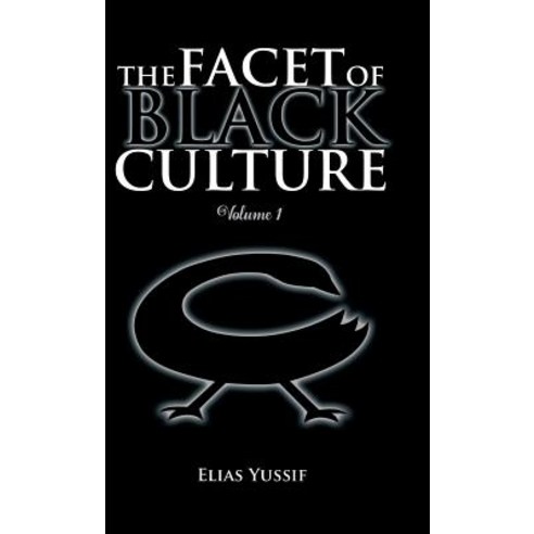 The Facet of Black Culture: Volume 1 Hardcover, Trafford Publishing