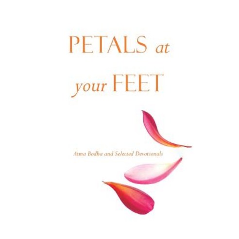 Petals at Your Feet Paperback, Mahakailasa Ashram