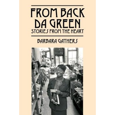 From Back Da Green: Stories from the Heart Paperback, Outskirts Press